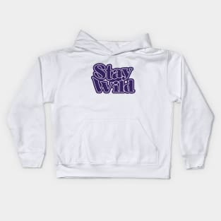 Stay Wild Kids Hoodie